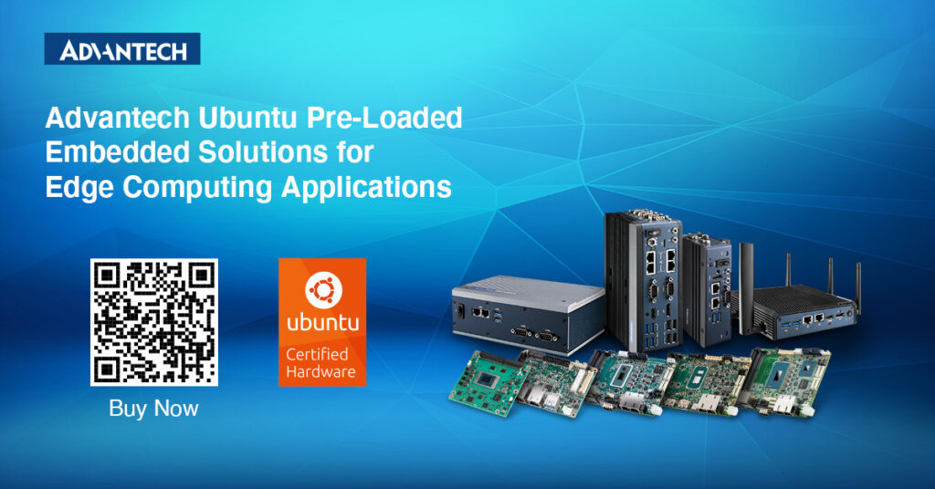 Advantech and Canonical Collaborate on Ubuntu Pre-Loaded Embedded Solutions for Edge Computing Applications | Ubuntu