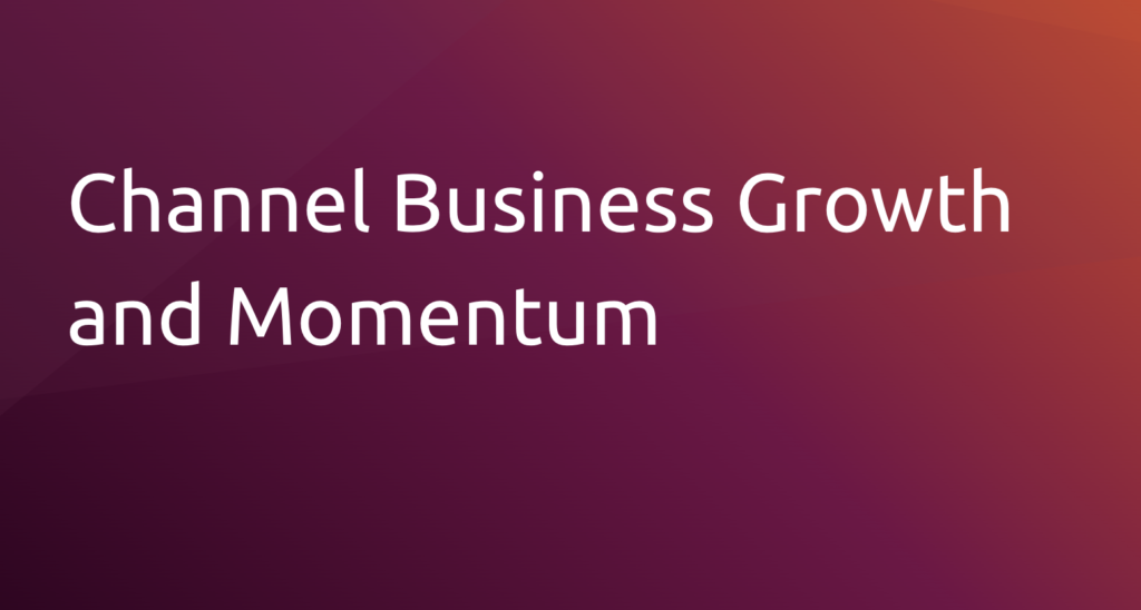 Canonical Experiences Record Channel Business Growth and Momentum | Ubuntu