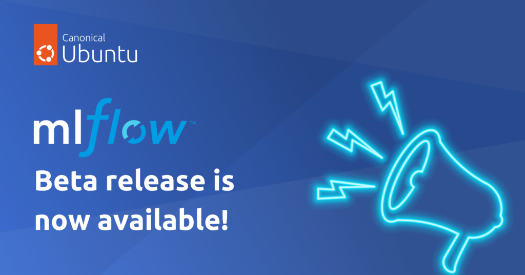 Charmed MLFlow Beta is here. Try it out now! | Ubuntu