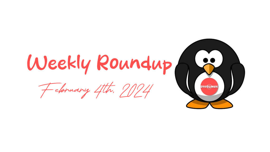 9to5linux weekly roundup february 4th 2024 9to5linux.webp scaled