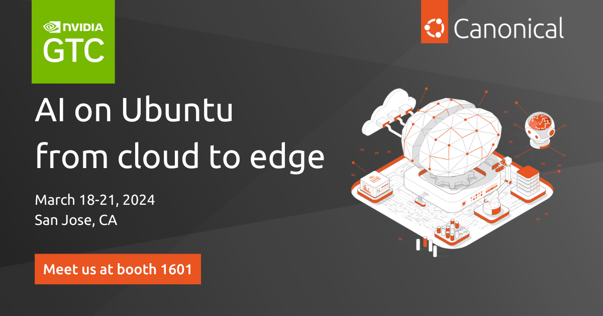 Join Canonical at 2024 GTC AI Conference Ubuntu Ubuntu Free