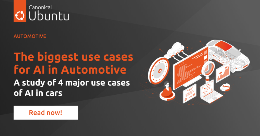 The biggest use cases for AI in Automotive (that aren’t just self-driving cars) | Ubuntu