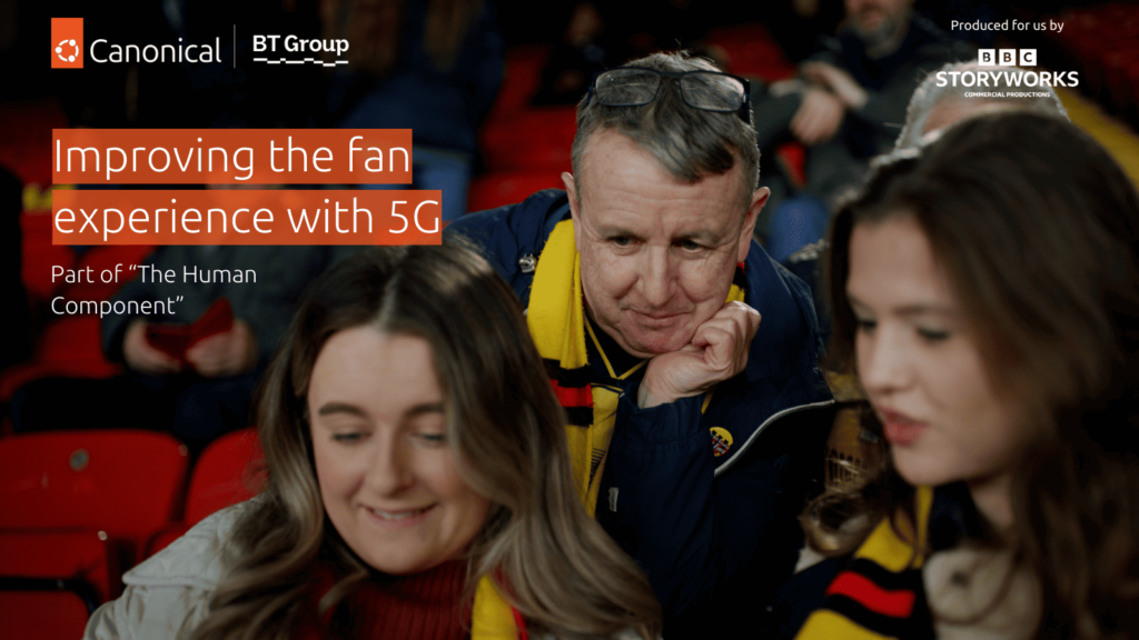 BT Group and Canonical deliver 5G to UK stadiums | Canonical