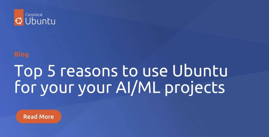 Top 5 reasons to use Ubuntu for your AI/ML projects | Ubuntu