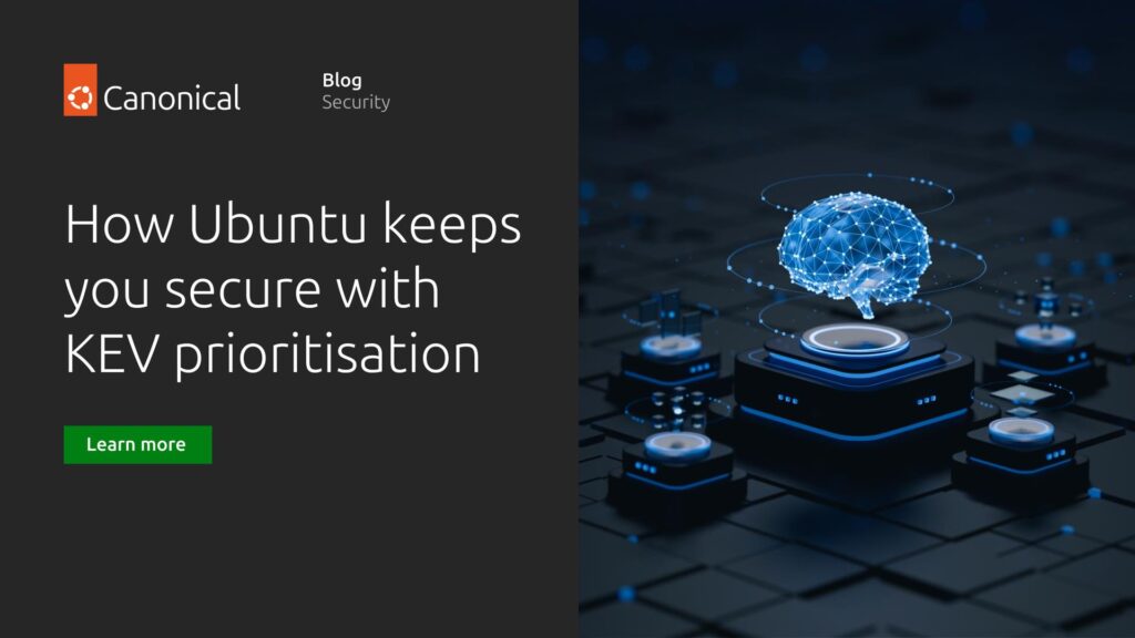 How Ubuntu keeps you secure with KEV prioritisation | Ubuntu