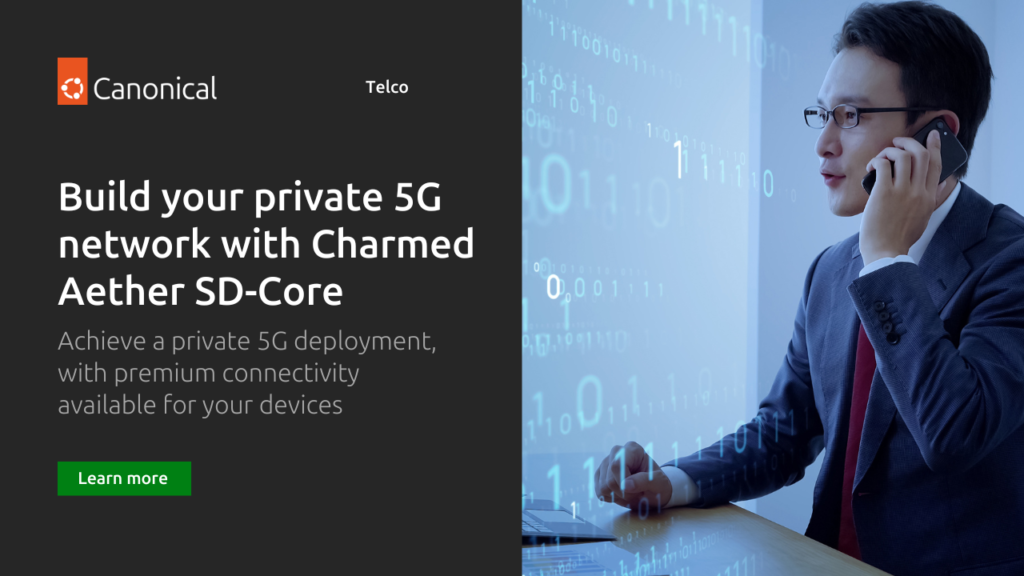 Build your private 5G network with Charmed Aether SD-Core | Ubuntu