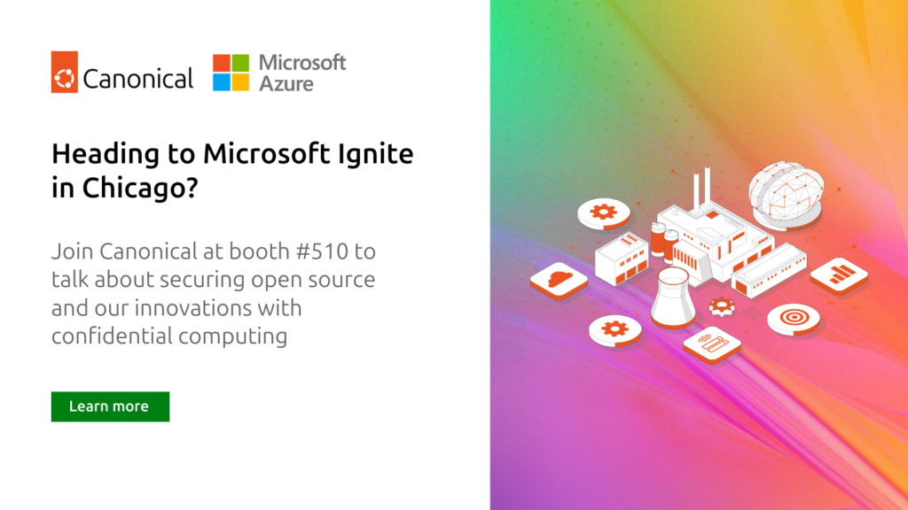 Join us for Microsoft Ignite | Ubuntu