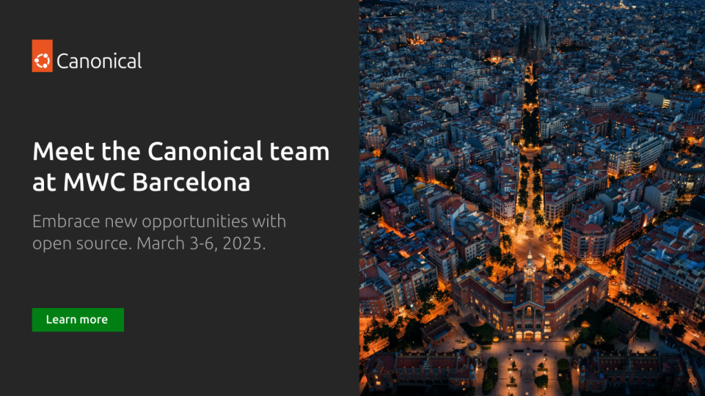 Meet Canonical at the Mobile World Congress 2025 in Barcelona | Ubuntu