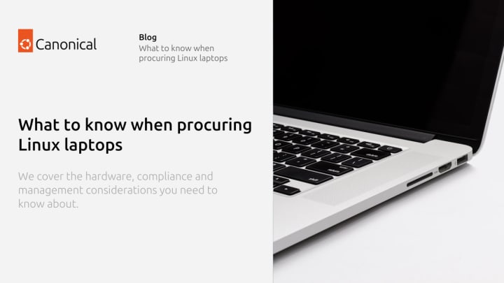 What to know when procuring Linux laptops