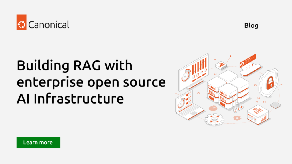 Building RAG with enterprise open source AI infrastructure | Ubuntu