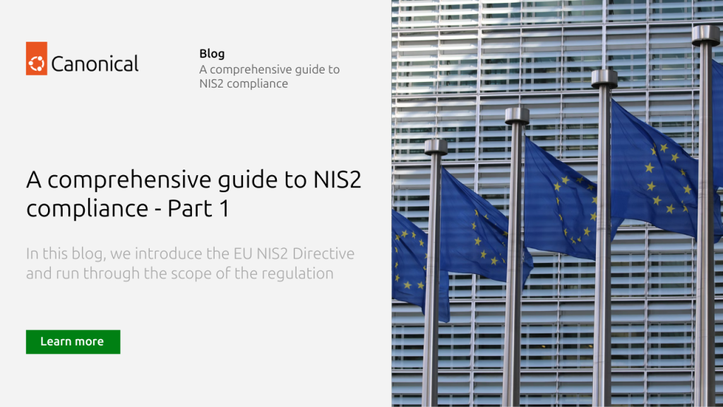 A comprehensive guide to NIS2 Compliance: Part 1 – Understanding NIS2 and its scope | Ubuntu