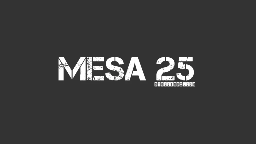 Mesa 25.0 linux graphics stack brings vulkan 1.4 support on